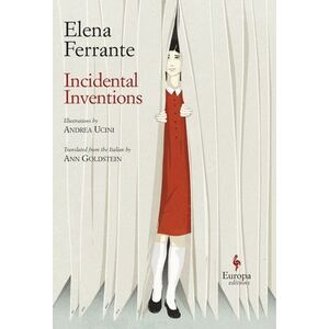 Incidental Inventions -- Elena Ferrante